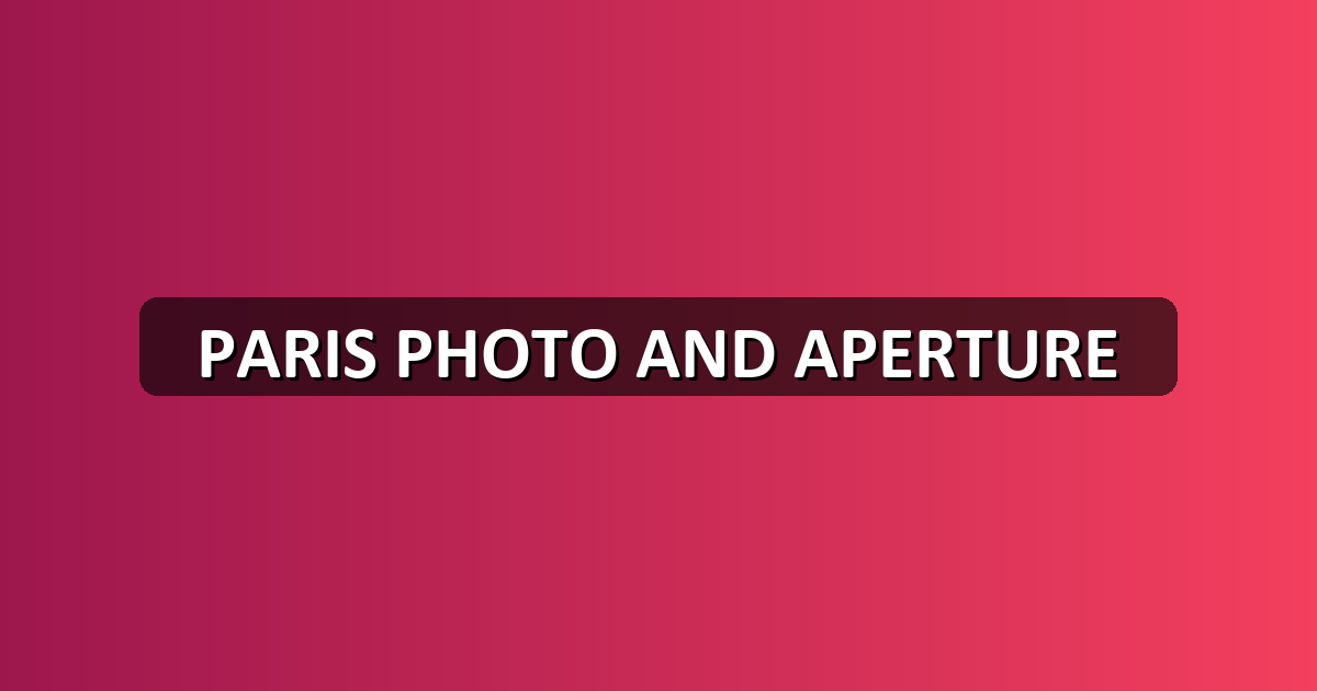 2026 Paris Photo–Aperture PhotoBook Awards